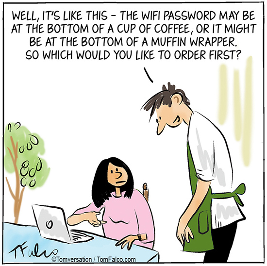 A cartoon depicting a coffee shop scene where a woman sitting at a table with a laptop asks a barista about the Wi-Fi password. The barista humorously explains that it might be at the bottom of a coffee cup or muffin wrapper, prompting her to decide which to order first.